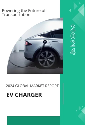 2024 EV Charger Global Market Report